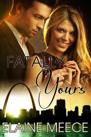 Fatally Yours de Elaine Meece