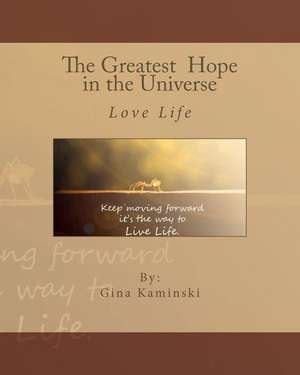 The Greatest Hope in the Universe de Kaminski, MS Gina M.