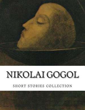 Nikolai Gogol, Short Stories Collection de Nikolai Gogol