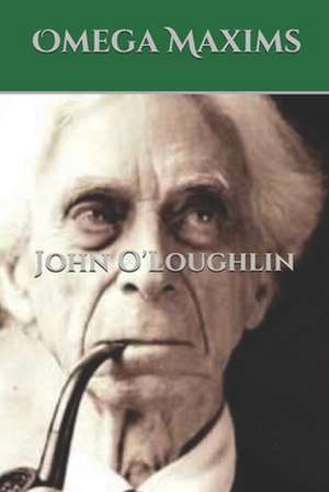 Omega Maxims de John O'Loughlin