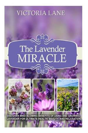 The Lavender Miracle de Victoria Lane