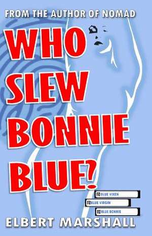 Who Slew Bonnie Blue? de Elbert Marshall