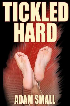 Tickled Hard de Adam Small