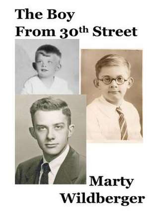 The Boy from 30th Street de Marty Wildberger