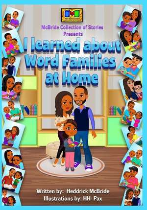 I Learned about Word Families at Home. de Heddrick McBride