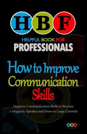 How to Improve Communication Skills de Charlie a. Fletcher