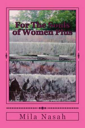 For the Souls of Women Plus de Mila Nasah