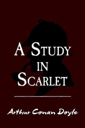 A Study in Scarlet de Sir Arthur Conan Doyle