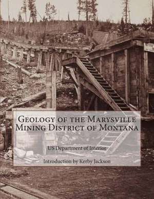 Geology of the Marysville Mining District of Montana de Us Department of Interior