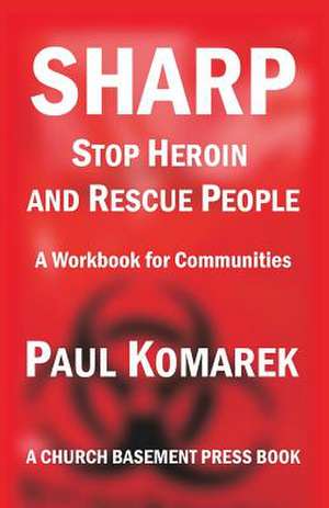 Sharp Stop Heroin and Rescue People de Paul Komarek