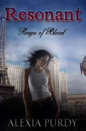 Resonant (Reign of Blood Prequel) de Alexia Purdy