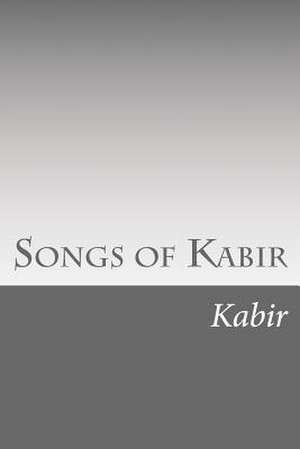 Songs of Kabir de Kabir