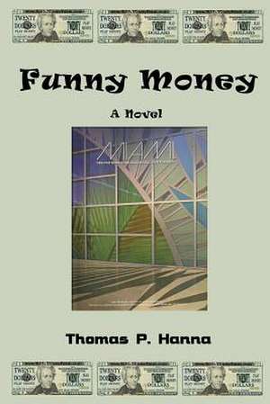 Funny Money de Thomas P. Hanna