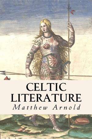 Celtic Literature de Matthew Arnold