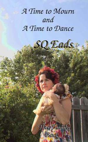 A Time to Mourn and a Time to Dance de Sq Eads