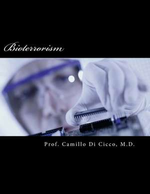 Bioterrorism de Prof Camillo Di Cicco M. D.