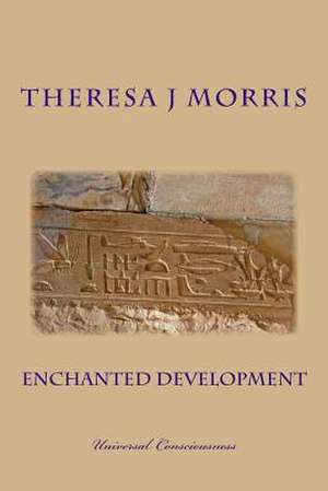 Enchanted Development de Theresa J. Morris