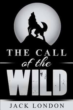 The Call of the Wild de Jack London