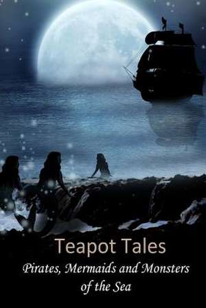 Teapot Tales de Rebecca Fyfe