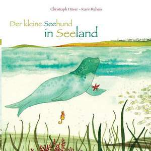 Der Kleine Seehund in Seeland de Christoph Hover