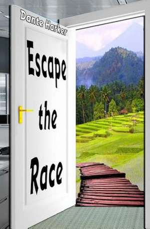 Escape the Race de MR Dante Harker