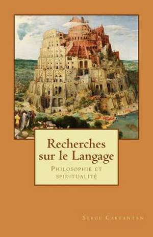 Recherches Sur Le Langage de Serge Carfantan