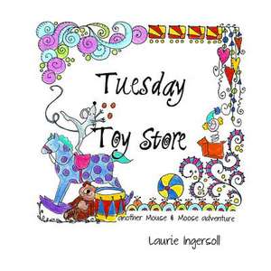 Tuesday Toy Store de Laurie Ingersoll