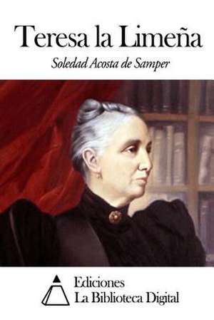 Teresa La Limena de Soledad Acosta De Samper