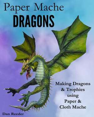 Paper Mache Dragons de Dan Reeder