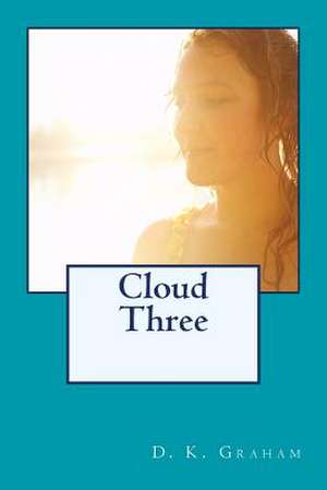 Cloud Three de D. K. Graham