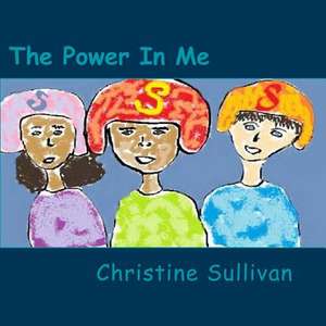 The Power in Me de Christine Sullivan