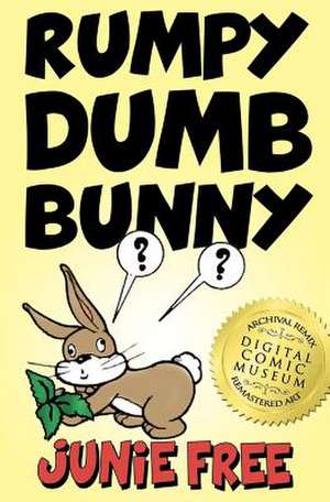 Rumpy Dumb Bunny de Junie Free