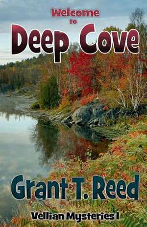 Welcome to Deep Cove de Grant T. Reed