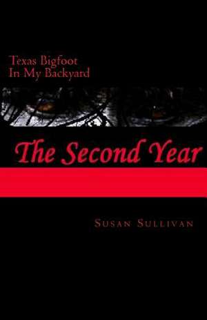 Texas Bigfoot in My Backyard the Second Year de Susan Sullivan