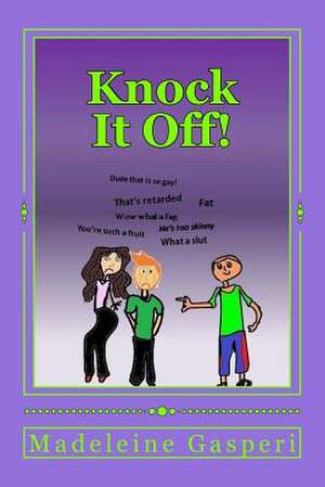 Knock It Off! de Madeleine Gasperi