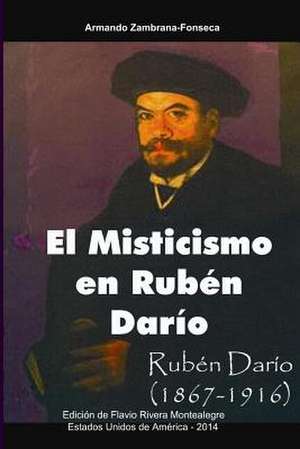 El Misticismo En Ruben Dario de Armando Zambrana-Fonseca