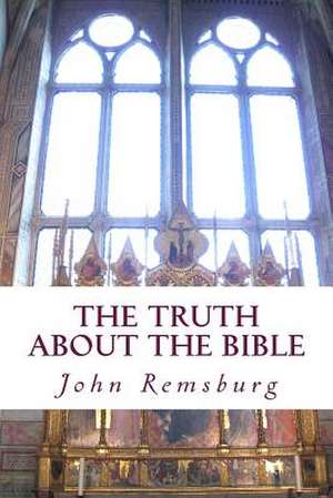 The Truth about the Bible de John E. Remsburg