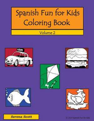 Spanish Fun for Kids Coloring Book Volume 2 de Serena Scott