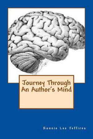 Journey Through an Author's Mind de Ronnie Lee Jeffires