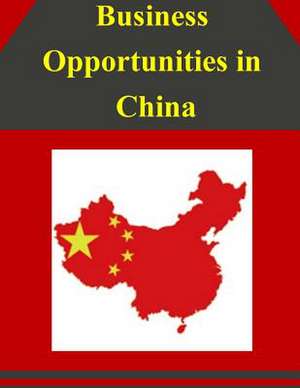 Business Opportunities in China de U S Dept of Commerce