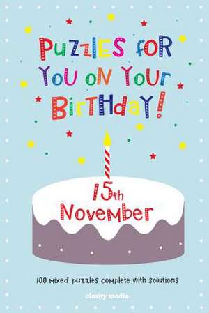 Puzzles for You on Your Birthday - 15th November de Clarity Media