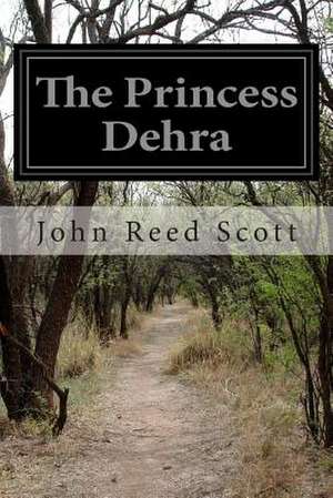 The Princess Dehra de John Reed Scott