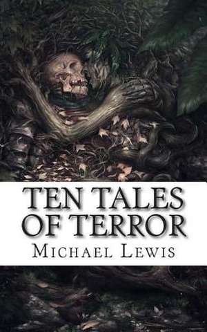 Ten Tales of Terror de Michael L. Lewis