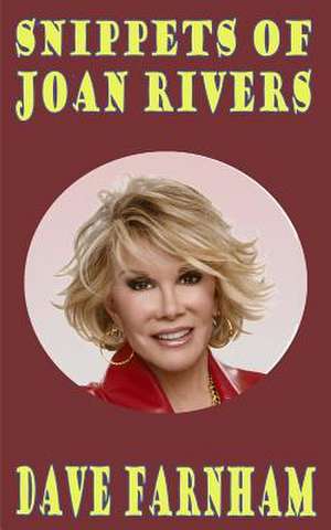 Snippets of Joan Rivers de Dave Farnham