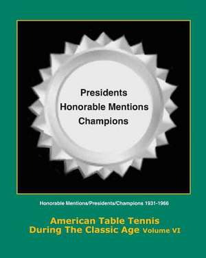 American Table Tennis During the Classic Age Vol VI de Dean Robert Johnson