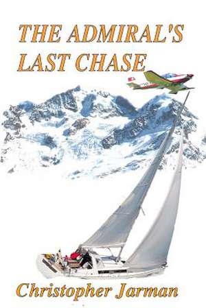 The Admiral's Last Chase de Christopher Jarman