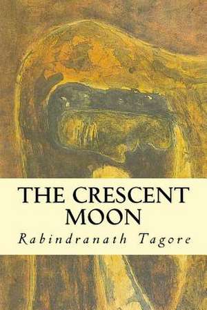 The Crescent Moon de Rabindrath Tagore