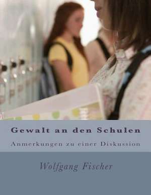 Gewalt an Den Schulen de Wolfgang Fischer