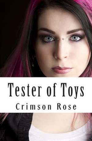 Tester of Toys de Crimson Rose