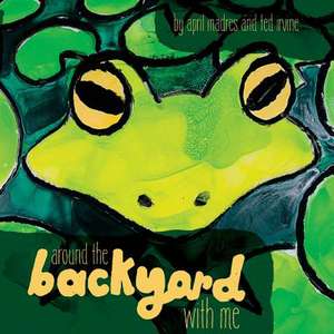 Around the Backyard with Me de April Madres